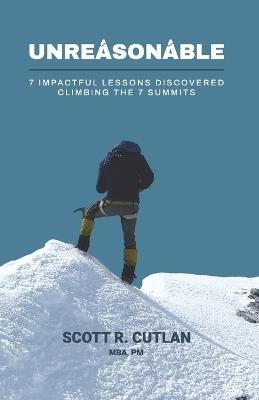 Lafeltrinelli Unreasonable: 7 Impactful Lessons Discovered Climbing the 7 Summits