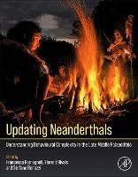 Lafeltrinelli Updating Neanderthals: Understanding Behavioural Complexity in the Late Middle Palaeolithic