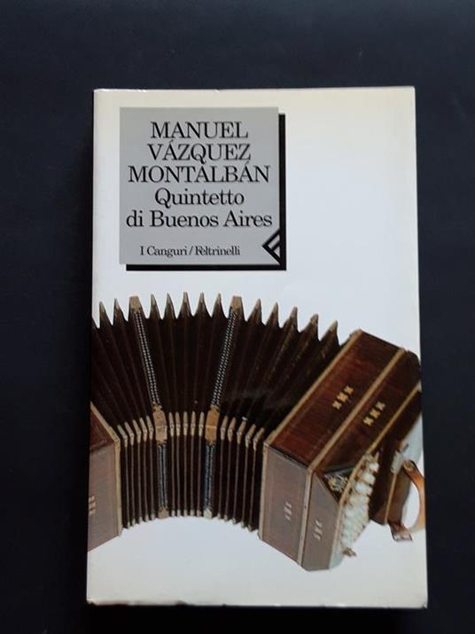 Lafeltrinelli Vazquez Montalban Manuel Quintetto di Buenos Aires Feltrinelli 1999 - I