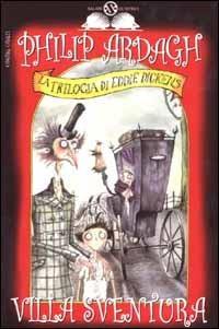 Lafeltrinelli Villa Sventura. La trilogia di Eddie Dickens