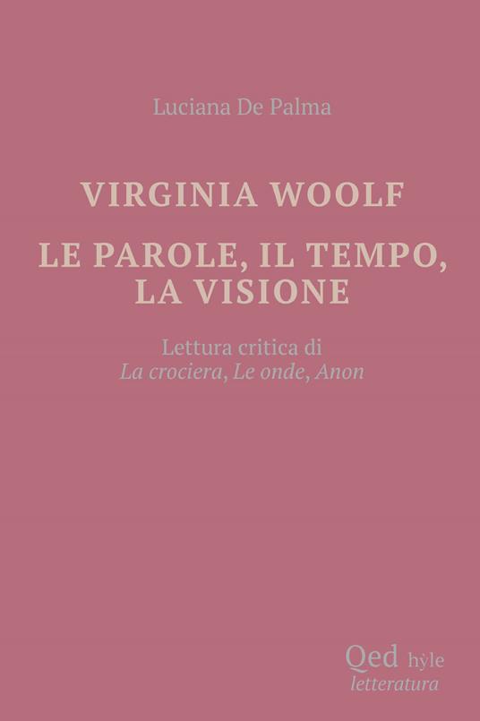Lafeltrinelli Virginia Woolf. Le parole il tempo la visione