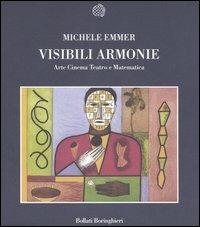 Lafeltrinelli Visibili armonie. Arte cinema teatro e matematica