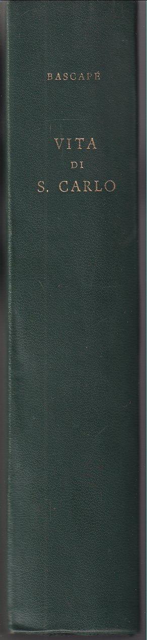 Lafeltrinelli Vita e opere di Carlo Arcivescovo di Milano Cardinale di S. Prassede