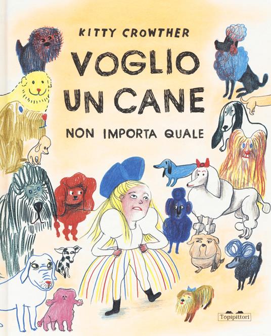 Lafeltrinelli Voglio un cane. Non importa quale. Ediz. a colori