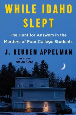 Lafeltrinelli While Idaho Slept: The Hunt For Answers In The Murders Of Four College Students