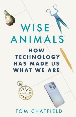 Lafeltrinelli Wise Animals: How Technology Has Made Us What We Are