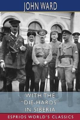 Lafeltrinelli With the "Die-Hards" in Siberia (Esprios Classics)