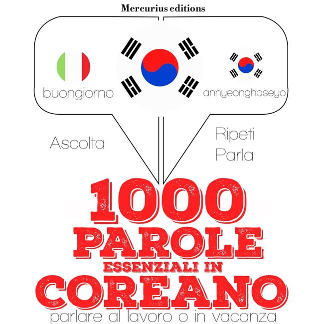 Libraccio 1000 parole essenziali in Coreano (audiolibro)