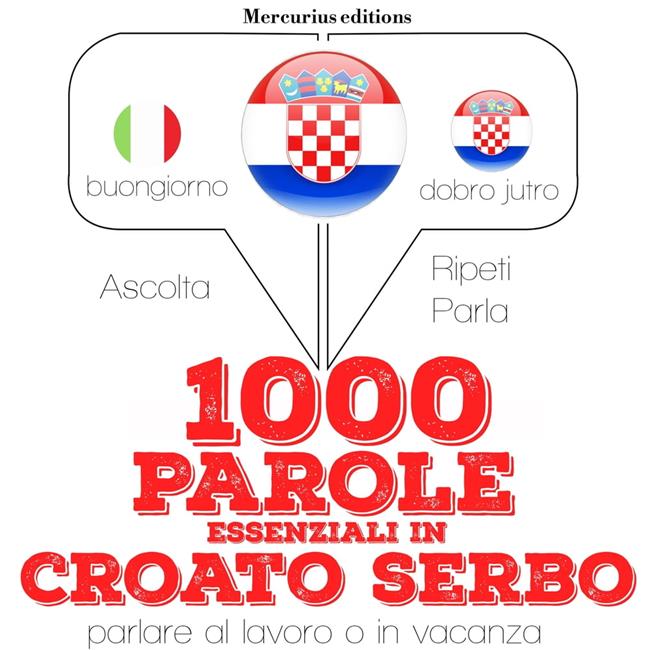 Libraccio 1000 parole essenziali in croato serbo (audiolibro)