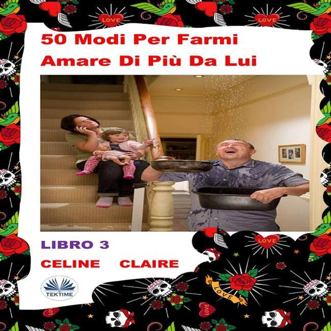 Libraccio 50 Modi Per Farmi Amare Di Più Da Lui (audiolibro)
