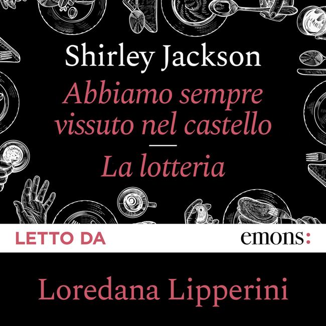 Libraccio Abbiamo sempre vissuto nel castello + La Lotteria (audiolibro)