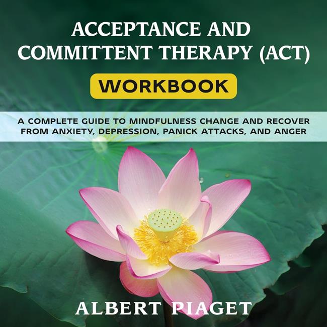 Libraccio ACCEPTANCE AND COMMITTENT THERAPY (ACT) WORKBOOK (audiolibro)