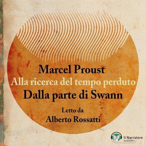 Libraccio Alla ricerca del tempo perduto - Dalla parte di Swann (versione integrale) (audiolibro)