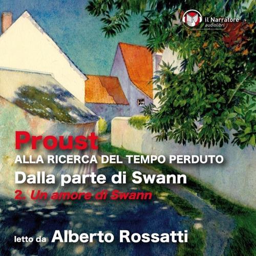 Libraccio Alla ricerca del tempo perduto - Dalla parte di Swann - 2. Un amore di Swann (audiolibro)