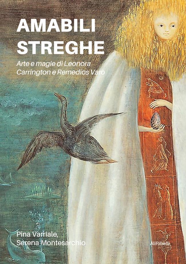 Libraccio Amabili streghe. Arte e magie di Leonora Carrington e Remedios Varo (audiolibro)