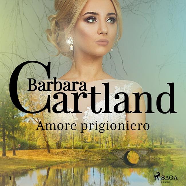 Libraccio Amore prigioniero (La collezione eterna di Barbara Cartland 1) (audiolibro)