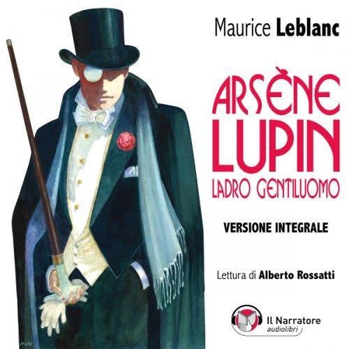 Libraccio Arsène Lupin ladro gentiluomo. Versione integrale (audiolibro)
