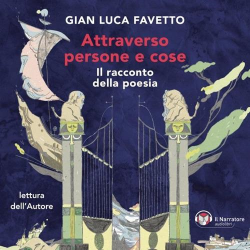 Libraccio Attraverso persone e cose. Il racconto della poesia (audiolibro)