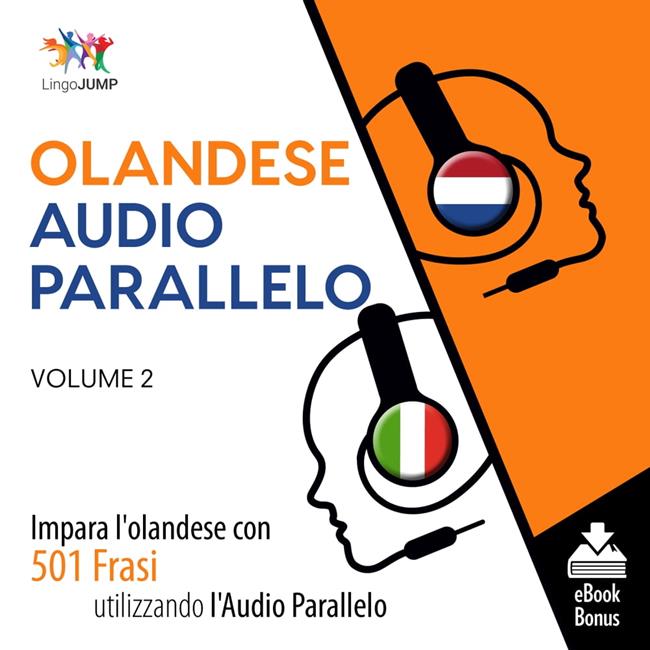Libraccio Audio Parallelo Olandese - Impara l'olandese con 501 Frasi utilizzando l'Audio Parallelo - Volume 2 (audiolibro)
