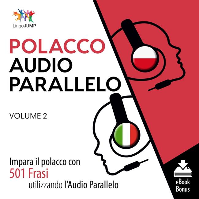 Libraccio Audio Parallelo Polacco - Impara il polacco con 501 Frasi utilizzando l'Audio Parallelo - Volume 2 (audiolibro)