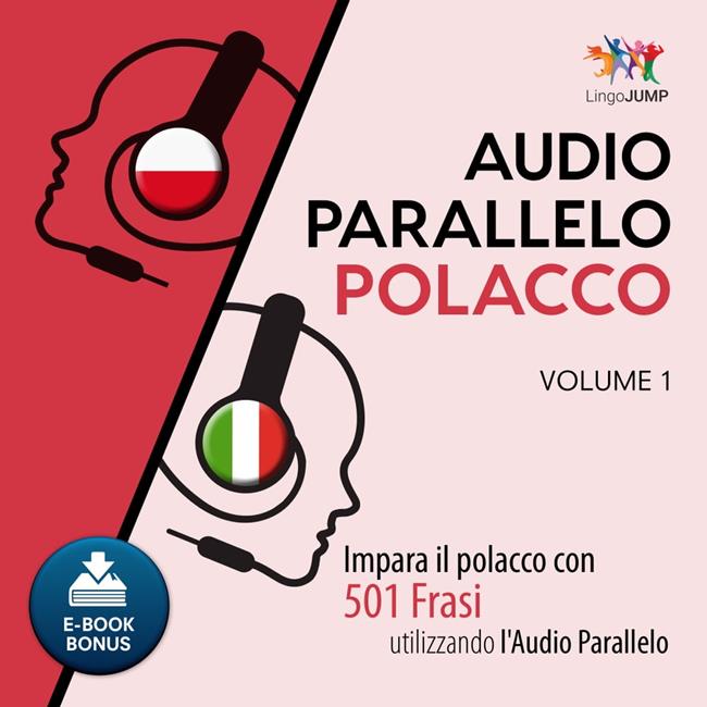 Libraccio Audio Parallelo Polacco - Impara il polacco con 501 Frasi utilizzando l'Audio Parallelo - Volume 1 (audiolibro)