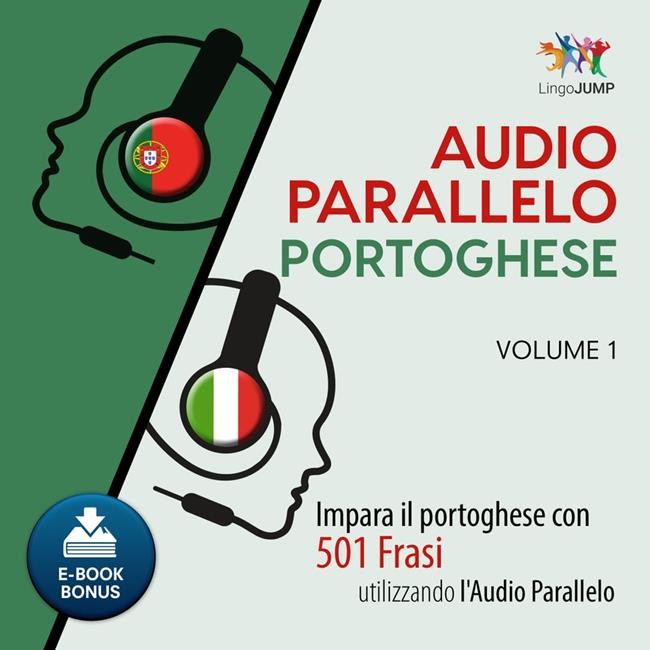 Libraccio Audio Parallelo Portoghese - Impara il portoghese con 501 Frasi utilizzando l'Audio Parallelo - Volume 1 (audiolibro)