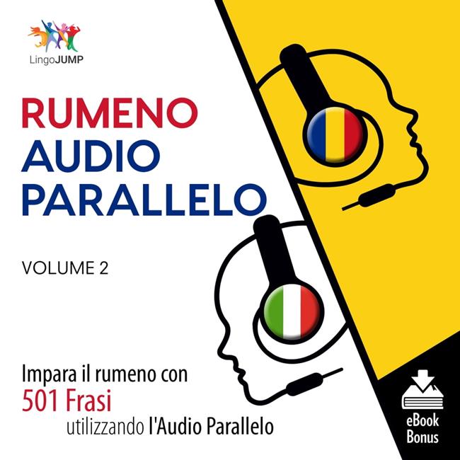 Libraccio Audio Parallelo Rumeno - Impara il rumeno con 501 Frasi utilizzando l'Audio Parallelo - Volume 2 (audiolibro)