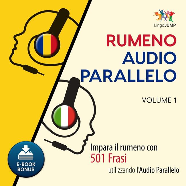 Libraccio Audio Parallelo Rumeno - Impara il rumeno con 501 Frasi utilizzando l'Audio Parallelo - Volume 1 (audiolibro)