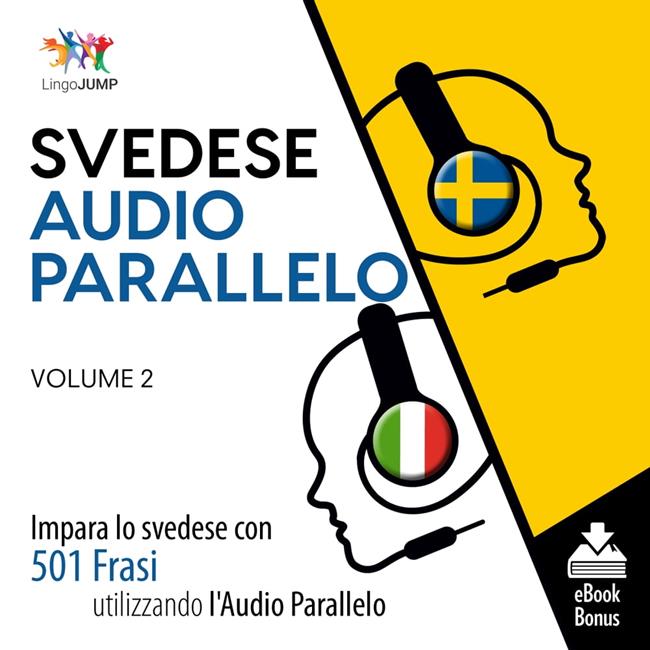 Libraccio Audio Parallelo Svedese - Impara lo svedese con 501 Frasi utilizzando l'Audio Parallelo - Volume 2 (audiolibro)