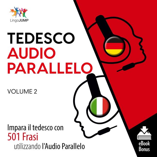 Libraccio Audio Parallelo Tedesco - Impara il tedesco con 501 Frasi utilizzando l'Audio Parallelo - Volume 2 (audiolibro)