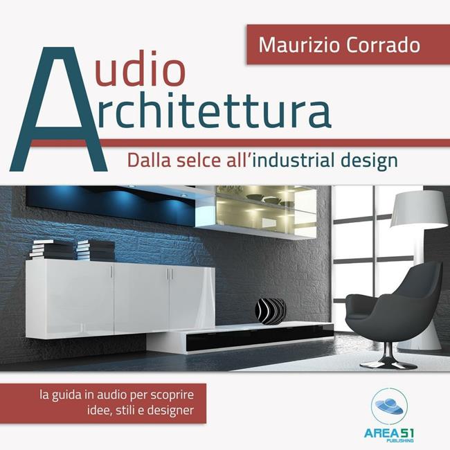 Libraccio Audioarchitettura. Dalla selce all’industrial design (audiolibro)