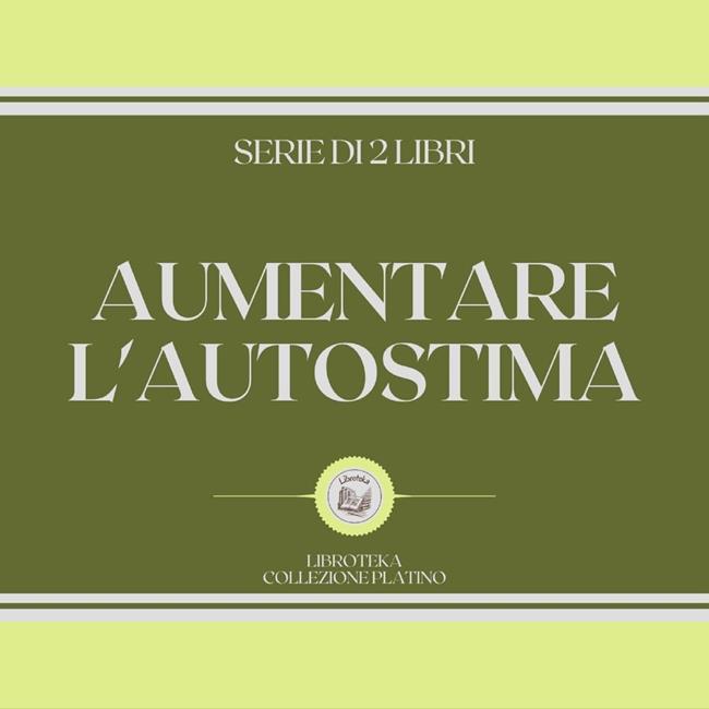 Libraccio AUMENTARE L'AUTOSTIMA (SERIE DI 2 LIBRI) (audiolibro)