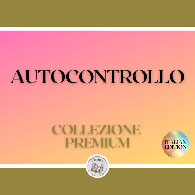 Libraccio AUTOCONTROLLO: COLLEZIONE PREMIUM (3 LIBRI) (audiolibro)