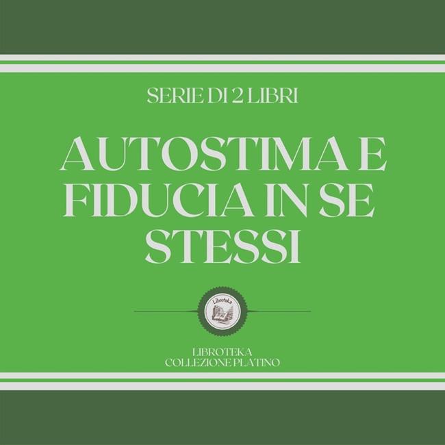 Libraccio AUTOSTIMA E FIDUCIA IN SE STESSI (SERIE DI 2 LIBRI) (audiolibro)
