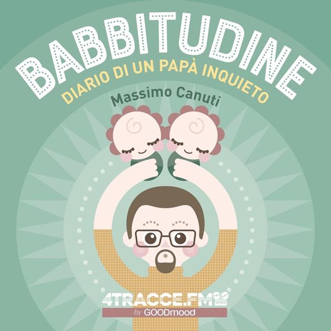 Libraccio Babbitudine. Diario di un papà inquieto. (audiolibro)