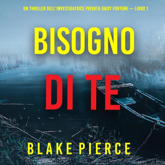 Libraccio Bisogno di Te (Un Thriller dell’Investigatrice Privata Daisy Fortune — Libro 1) (audiolibro)