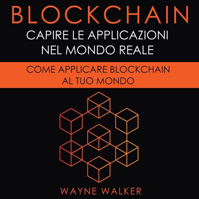 Libraccio Blockchain: Capire Le Applicazioni Nel Mondo Reale (audiolibro)