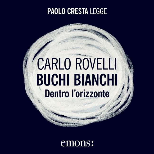 Libraccio Buchi bianchi. Dentro l'orizzonte (audiolibro)