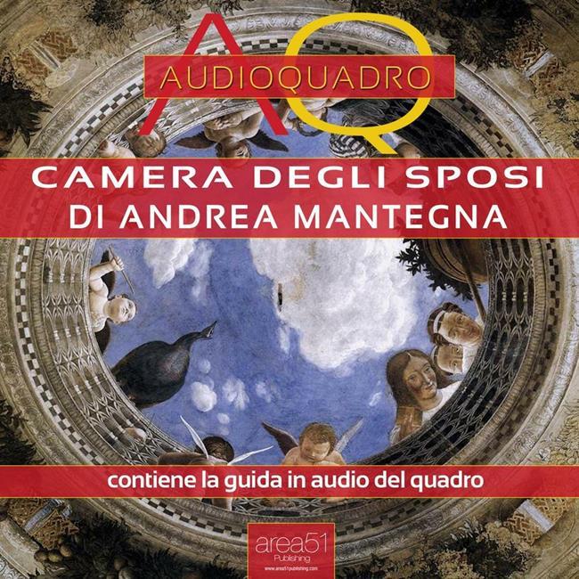 Libraccio Camera degli Sposi di Andrea Mantegna. Audioquadro (audiolibro)