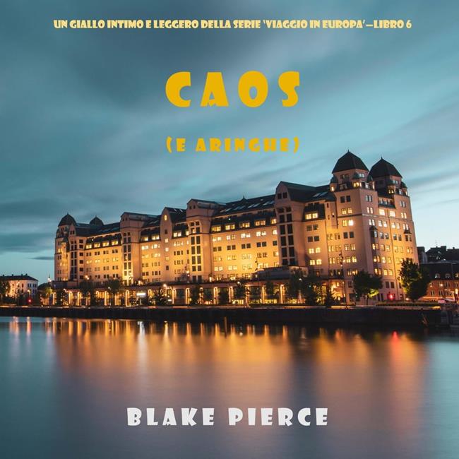 Libraccio Caos (e aringhe) (Un giallo intimo e leggero della serie Viaggio in Europa – Libro 6) (audiolibro)
