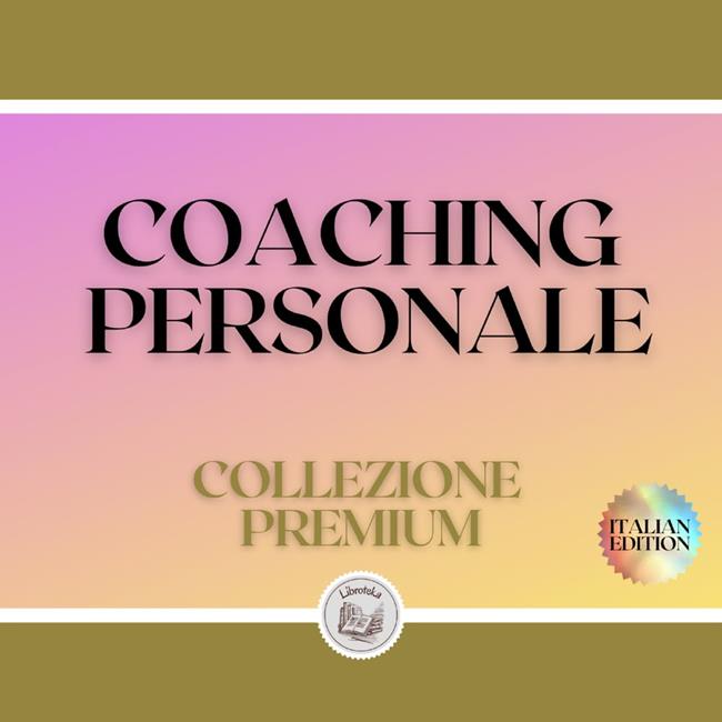 Libraccio COACHING PERSONALE: COLLEZIONE PREMIUM (3 LIBRI) (audiolibro)