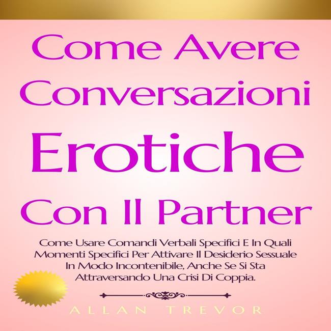 Libraccio Come Avere Conversazioni Erotiche Con Il Partner (audiolibro)