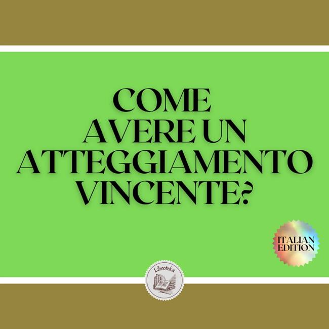 Libraccio COME AVERE UN ATTEGGIAMENTO VINCENTE? (audiolibro)