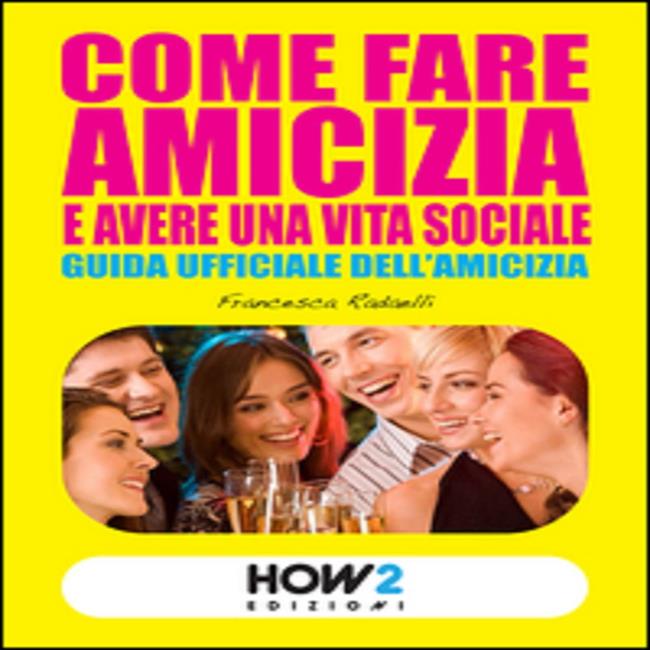 Libraccio Come fare amicizia e avere una vita sociale (audiolibro)