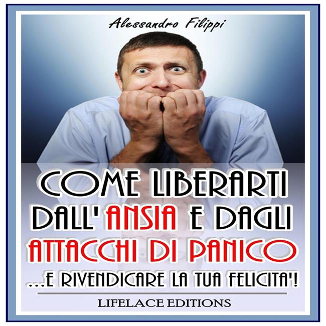 Libraccio Come Liberarti dall'ansia e dagli Attacchi di Panico (audiolibro)