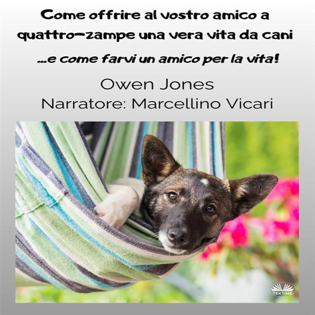 Libraccio Come Offrire Al Vostro Amico A Quattro-Zampe Una Vera Vita Da Cani (audiolibro)