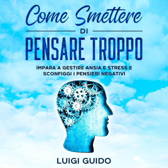 Libraccio Come smettere di pensare troppo (audiolibro)