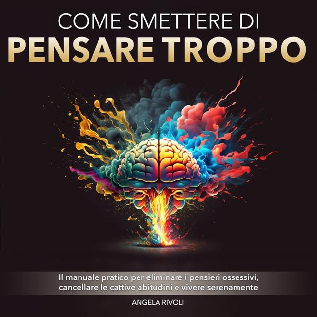 Libraccio Come smettere di pensare troppo (audiolibro)