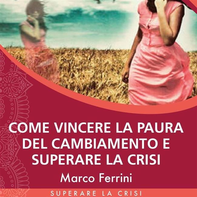 Libraccio Come vincere la paura del cambiamento e superare la crisi (audiolibro)