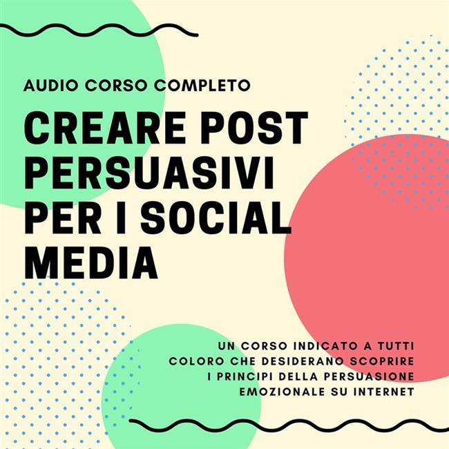 Libraccio Corso 'Come Creare Post Persuasivi per i Social Media' (audiolibro)